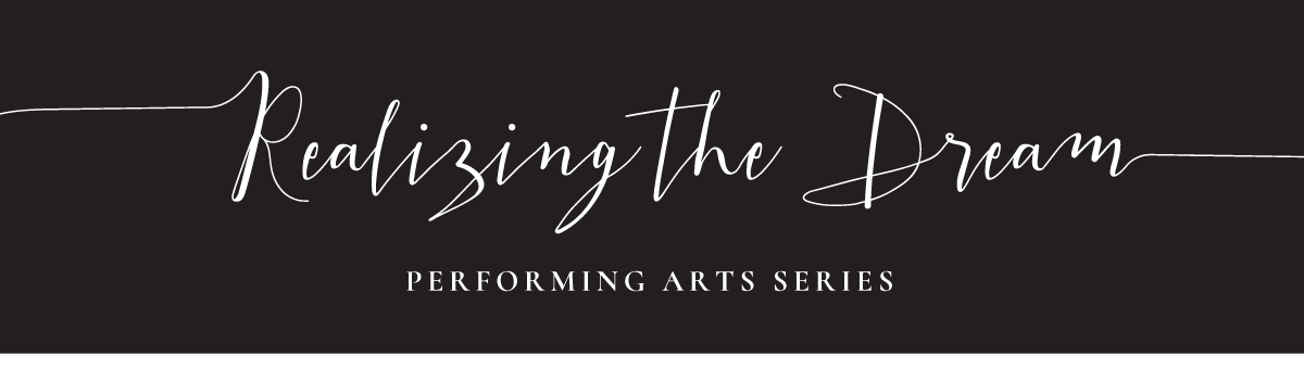 Realizing the Dream Performing Arts Series
